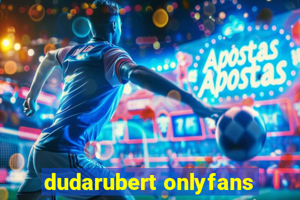 dudarubert onlyfans